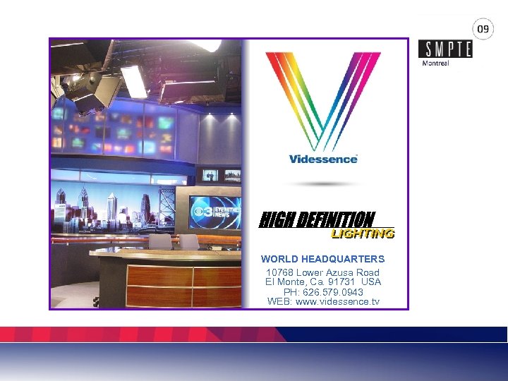 WORLD HEADQUARTERS 10768 Lower Azusa Road El Monte, Ca. 91731 USA PH: 626. 579.