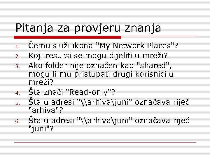 Pitanja za provjeru znanja 1. 2. 3. 4. 5. 6. Čemu služi ikona 