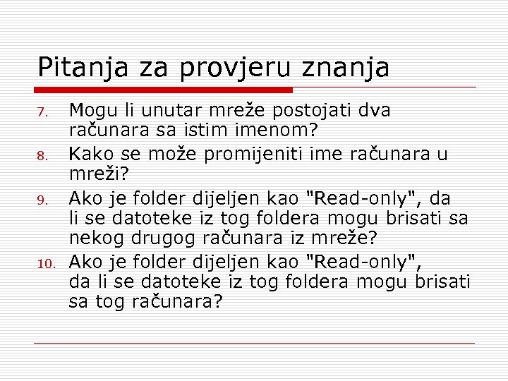Pitanja za provjeru znanja 7. 8. 9. 10. Mogu li unutar mreže postojati dva