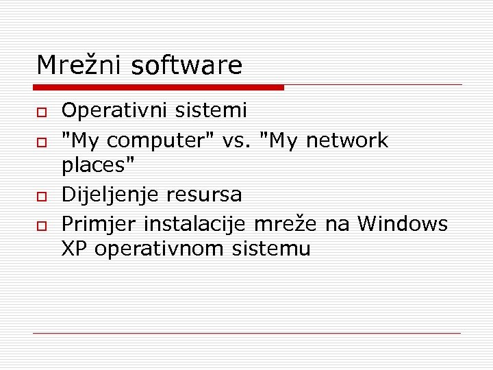 Mrežni software o o Operativni sistemi 