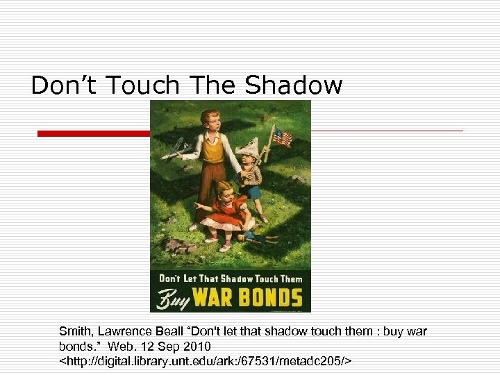 Don’t Touch The Shadow Smith, Lawrence Beall “Don't let that shadow touch them :