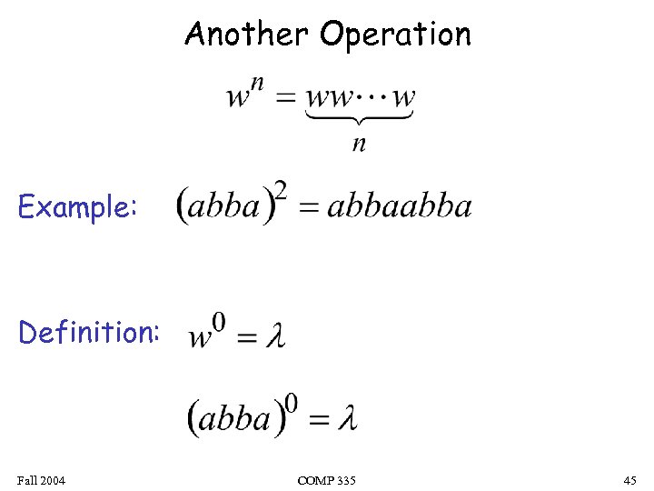 Another Operation Example: Definition: Fall 2004 COMP 335 45 