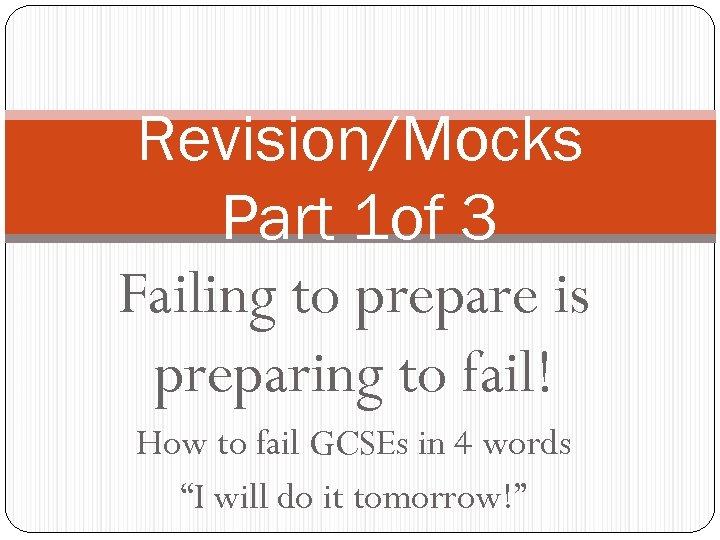 Revision/Mocks Part 1 of 3 Failing to prepare is preparing to fail! How to