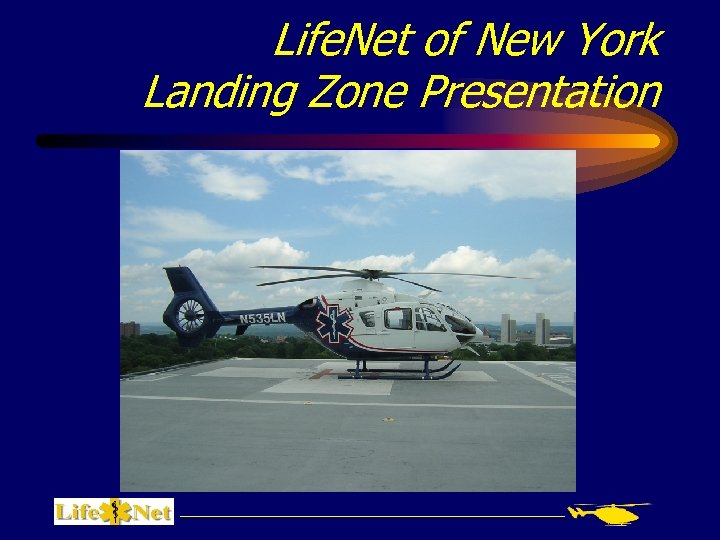 Life. Net of New York Landing Zone Presentation 