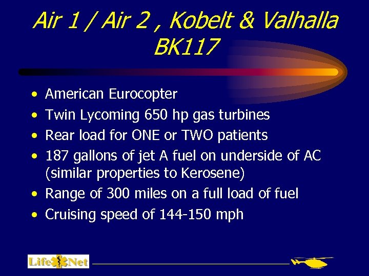 Air 1 / Air 2 , Kobelt & Valhalla BK 117 • • American