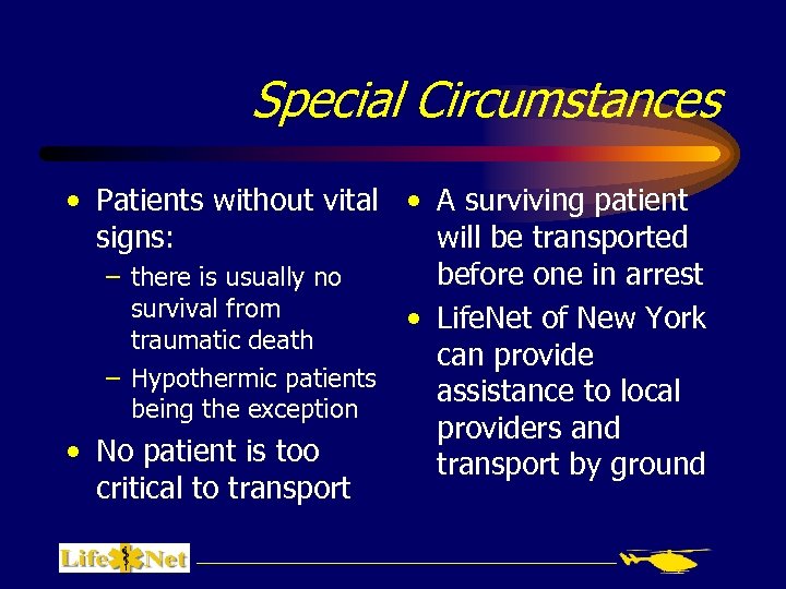 Special Circumstances • Patients without vital • A surviving patient signs: will be transported