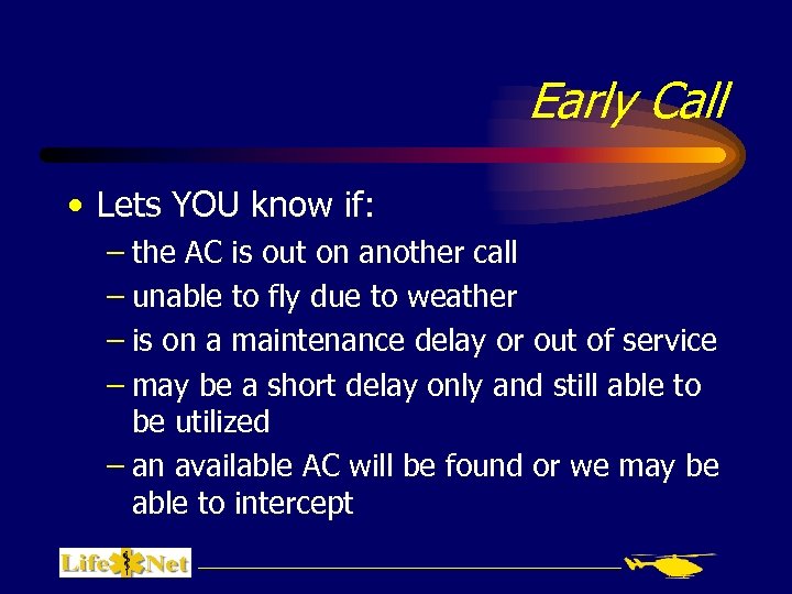 Early Call • Lets YOU know if: – the AC is out on another