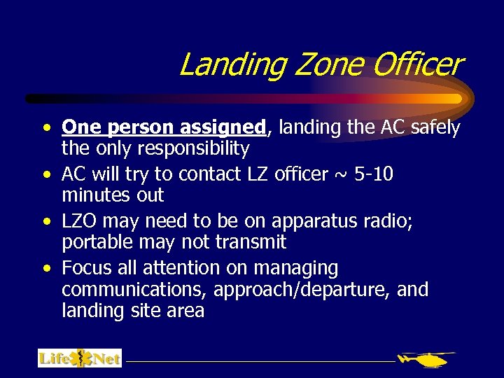 Landing Zone Officer • One person assigned, landing the AC safely the only responsibility