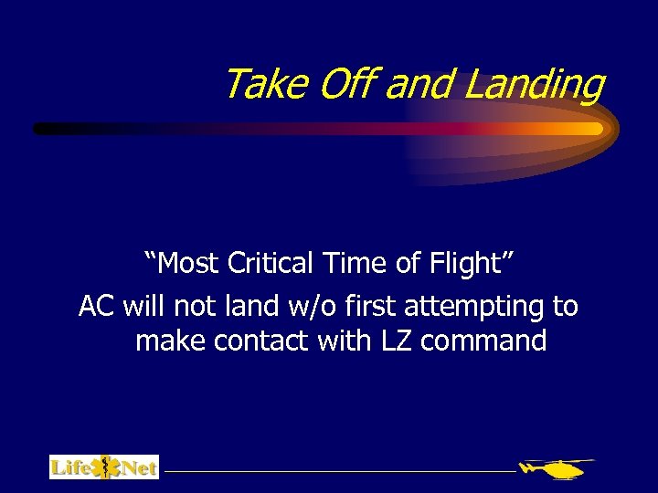 Take Off and Landing “Most Critical Time of Flight” AC will not land w/o