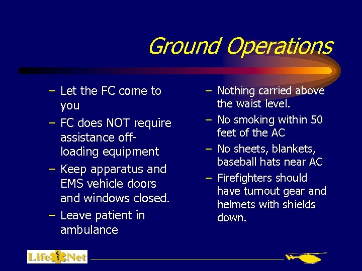 Ground Operations – Let the FC come to you – FC does NOT require