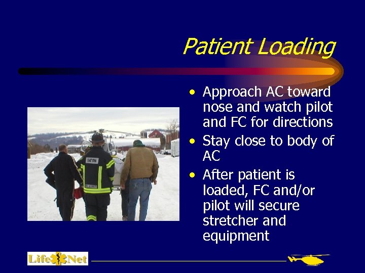 Patient Loading • Approach AC toward nose and watch pilot and FC for directions
