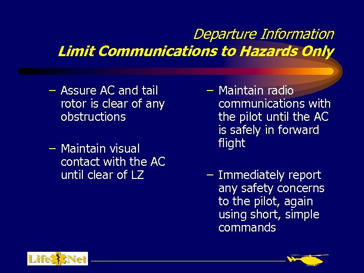 Departure Information Limit Communications to Hazards Only – Assure AC and tail rotor is