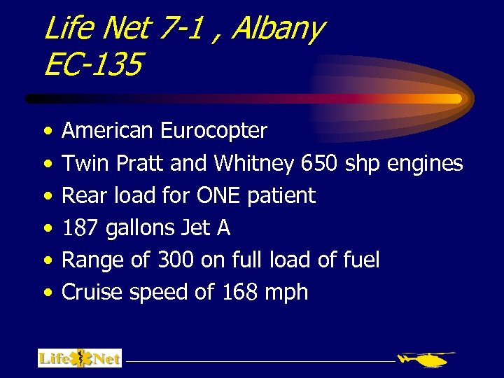 Life Net 7 -1 , Albany EC-135 • • • American Eurocopter Twin Pratt