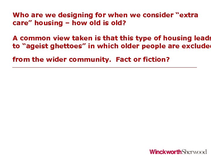 Who are we designing for when we consider “extra care” housing – how old