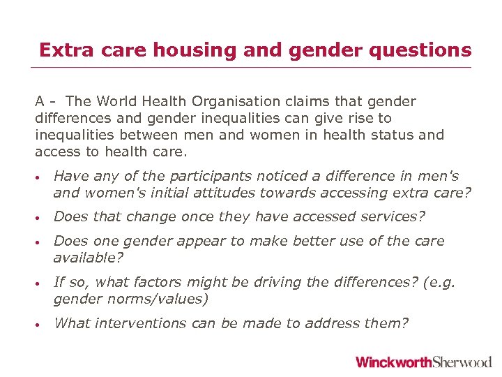 Extra care housing and gender questions A - The World Health Organisation claims that