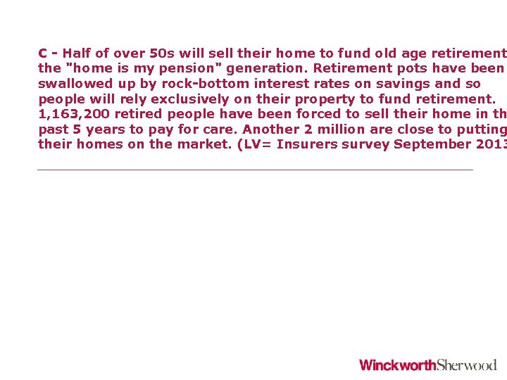 C - Half of over 50 s will sell their home to fund old