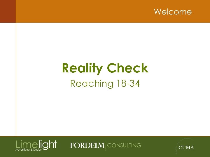 Welcome Reality Check Reaching 18 -34 