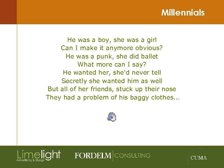 Millennials He was a boy, she was a girl Can I make it anymore