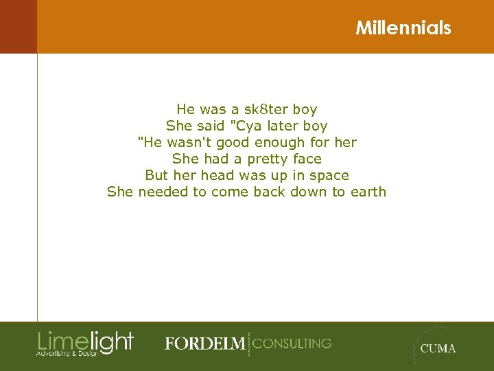 Millennials He was a sk 8 ter boy She said 