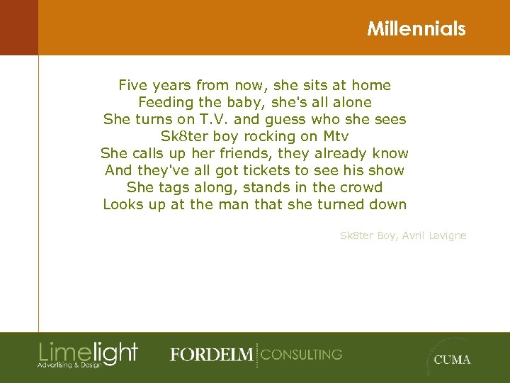 Millennials Five years from now, she sits at home Feeding the baby, she's all