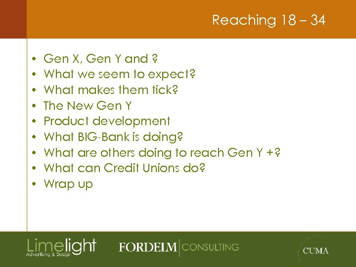 Reaching 18 – 34 • • • Gen X, Gen Y and ? What