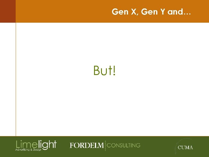 Gen X, Gen Y and… But! 