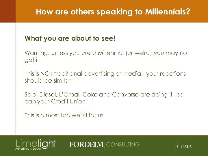 How are others speaking to Millennials? What you are about to see! Warning: Unless