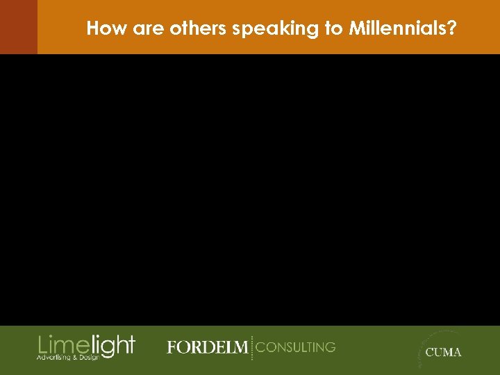 How are others speaking to Millennials? 