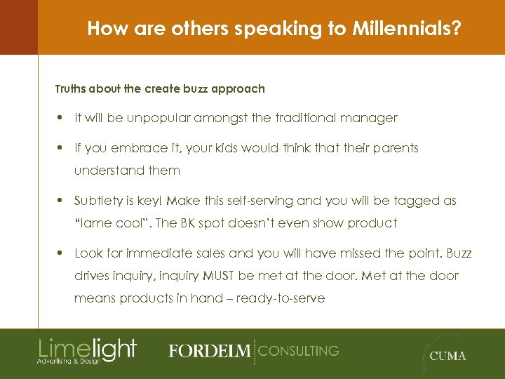 How are others speaking to Millennials? Truths about the create buzz approach • It