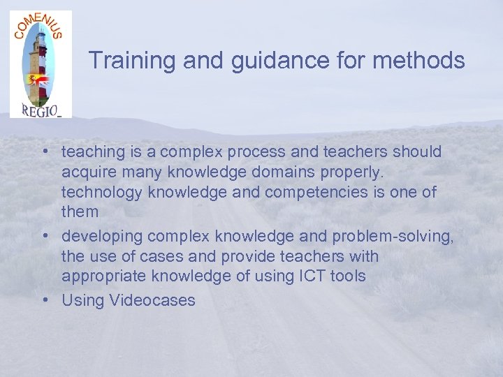 Training and guidance for methods • teaching is a complex process and teachers should