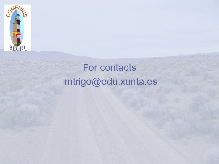 For contacts mtrigo@edu. xunta. es 