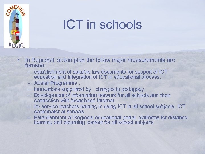 ICT in schools • In Regional action plan the follow major measurements are foresee: