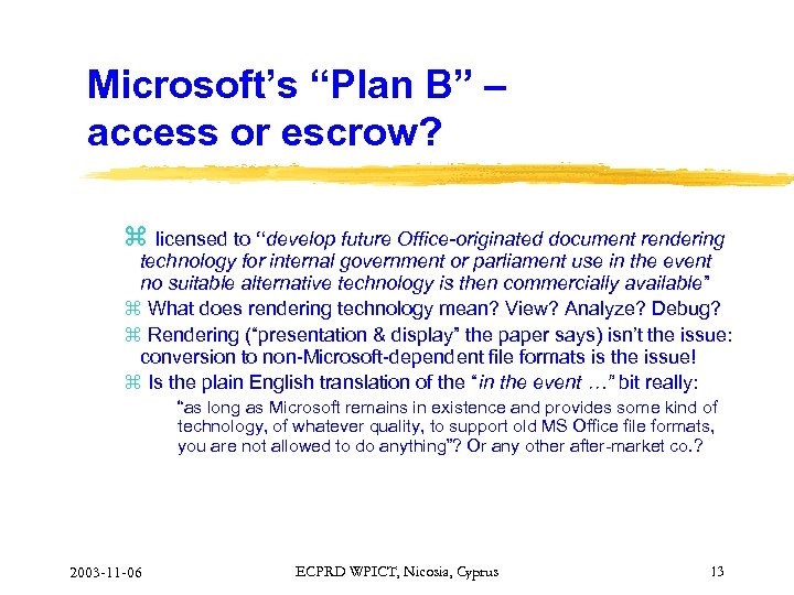 Microsoft’s “Plan B” – access or escrow? z licensed to “develop future Office-originated document