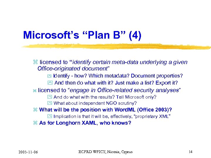 Microsoft’s “Plan B” (4) z licensed to “identify certain meta-data underlying a given Office-originated