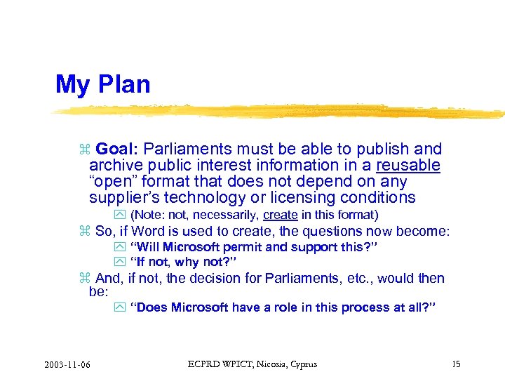 My Plan z Goal: Parliaments must be able to publish and archive public interest