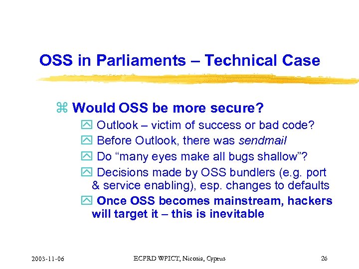 OSS in Parliaments – Technical Case z Would OSS be more secure? y Outlook