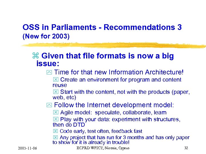 OSS in Parliaments - Recommendations 3 (New for 2003) z Given that file formats