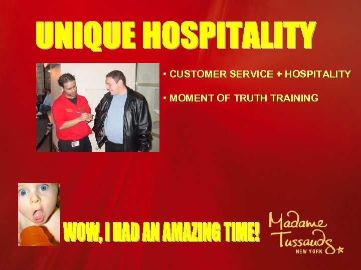  • CUSTOMER SERVICE + HOSPITALITY • MOMENT OF TRUTH TRAINING 