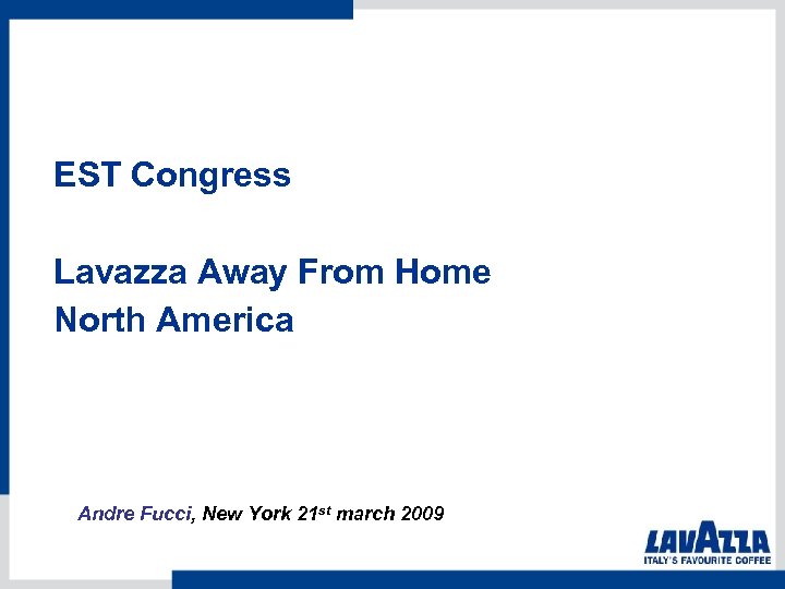 EST Congress Lavazza Away From Home North America Andre Fucci, New York 21 st