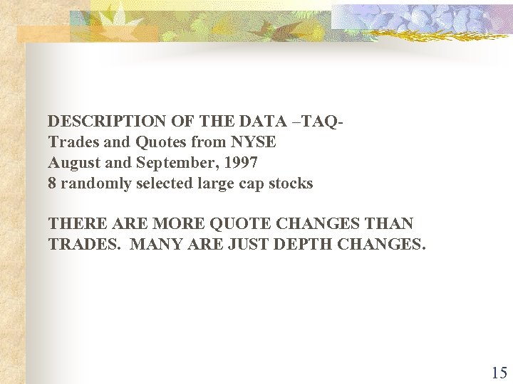 DESCRIPTION OF THE DATA –TAQTrades and Quotes from NYSE August and September, 1997 8