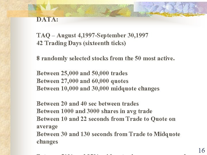 DATA: TAQ – August 4, 1997 -September 30, 1997 42 Trading Days (sixteenth ticks)