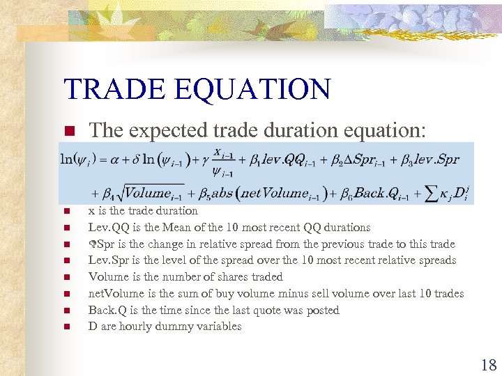 TRADE EQUATION n The expected trade duration equation: n x is the trade duration