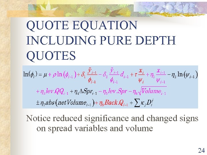 QUOTE EQUATION INCLUDING PURE DEPTH QUOTES Notice reduced significance and changed signs on spread