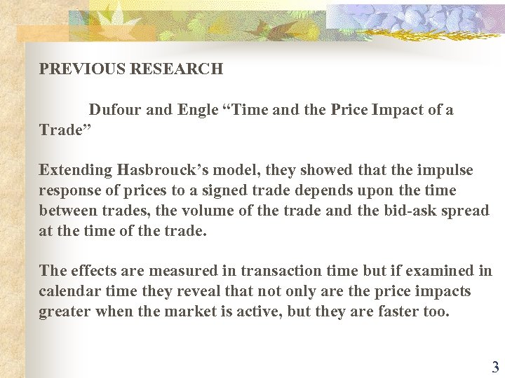PREVIOUS RESEARCH Dufour and Engle “Time and the Price Impact of a Trade” Extending