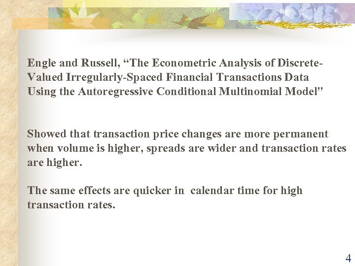 Engle and Russell, “The Econometric Analysis of Discrete. Valued Irregularly-Spaced Financial Transactions Data Using