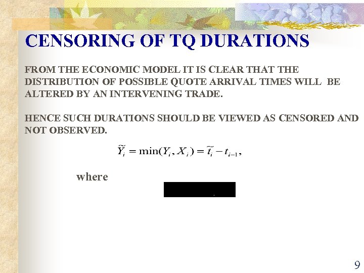 CENSORING OF TQ DURATIONS FROM THE ECONOMIC MODEL IT IS CLEAR THAT THE DISTRIBUTION