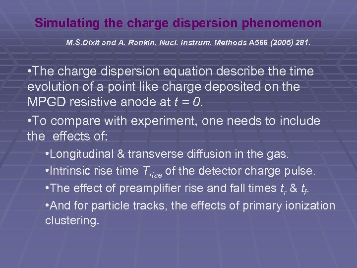 Simulating the charge dispersion phenomenon M. S. Dixit and A. Rankin, Nucl. Instrum. Methods