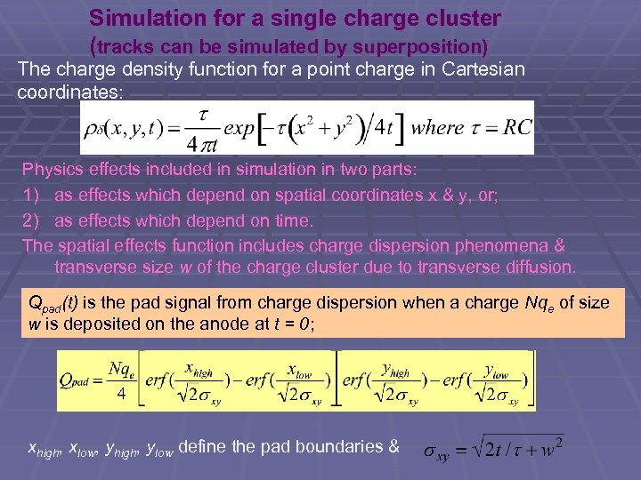 Simulation for a single charge cluster (tracks can be simulated by superposition) The charge
