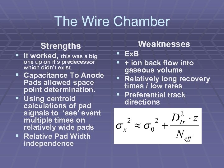 The Wire Chamber Strengths § It worked, this was a big one up on