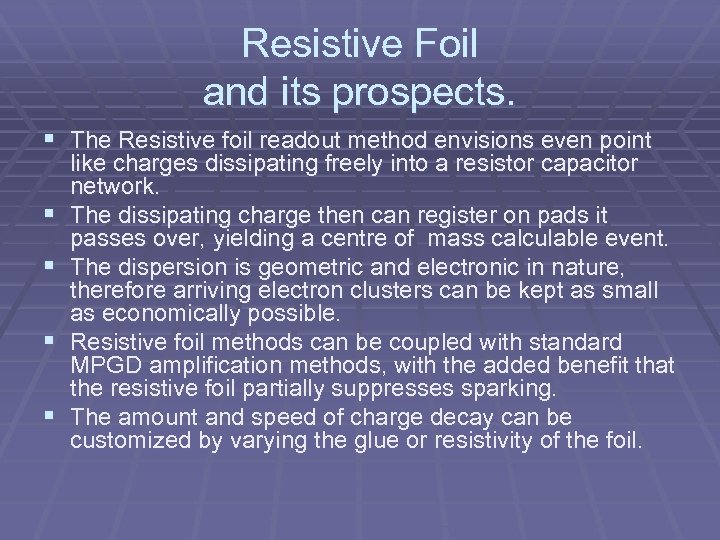 Resistive Foil and its prospects. § The Resistive foil readout method envisions even point